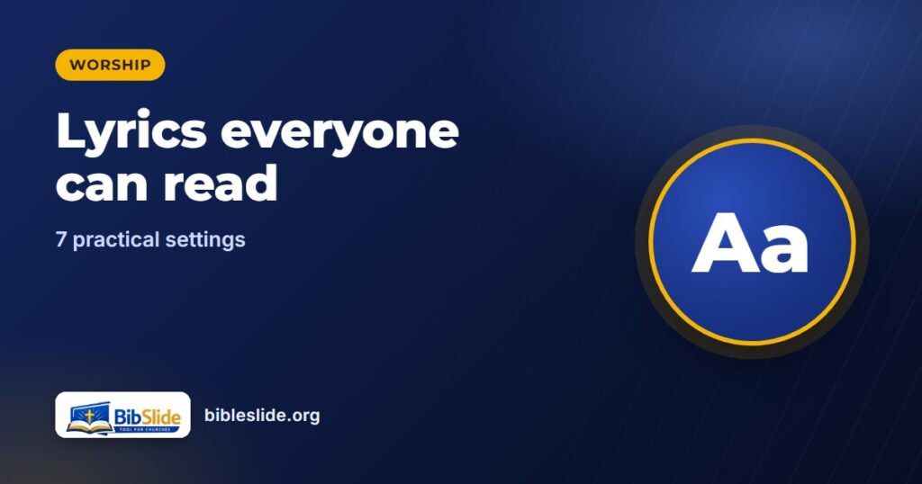 Lyrics everyone can read — BibleSlide