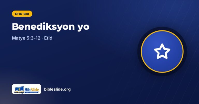 Benediksyon yo (Matye 5:3-12): sa yo vle di ak kesyon pou etid biblik