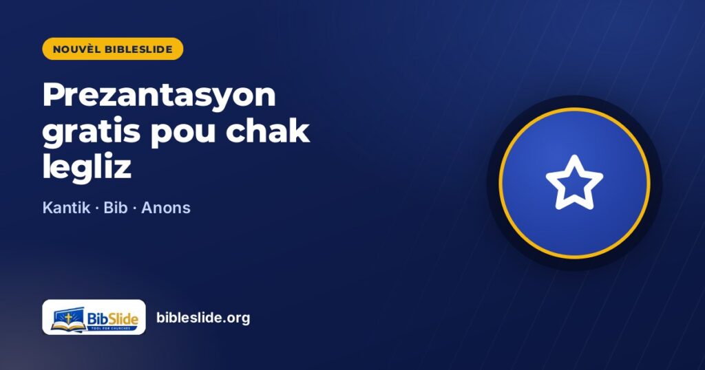 Prezantasyon gratis pou chak legliz — BibleSlide