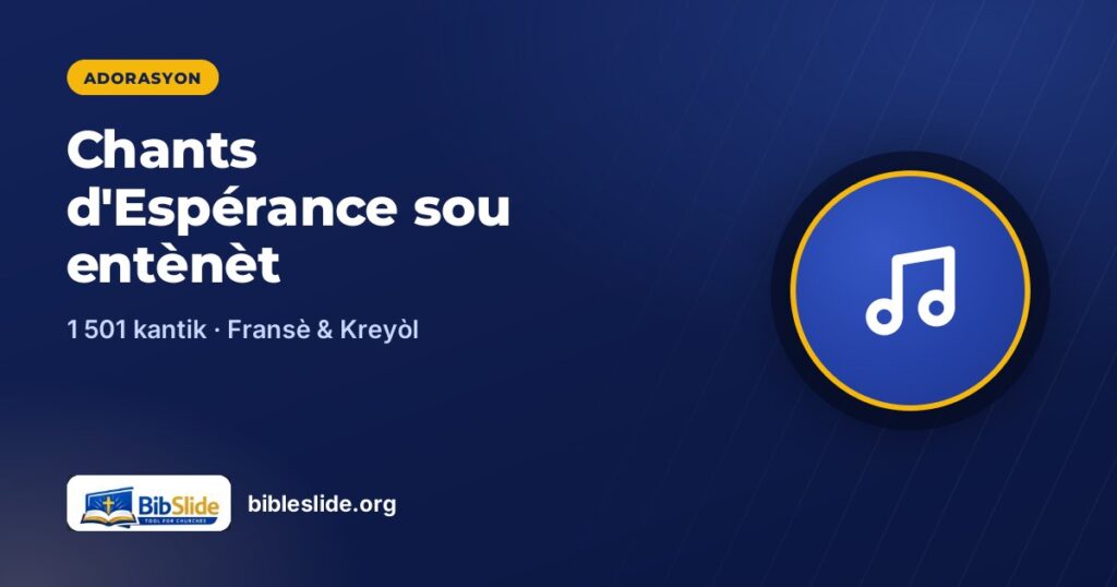 Chants d'Espérance sou entènèt — BibleSlide