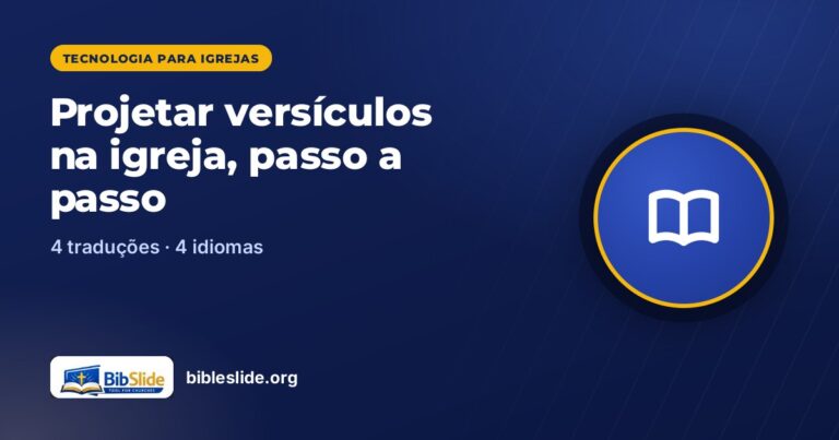 Como projetar versículos bíblicos na igreja, passo a passo