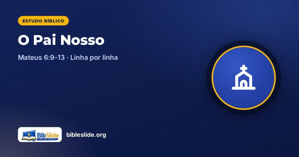 O Pai Nosso — BibleSlide