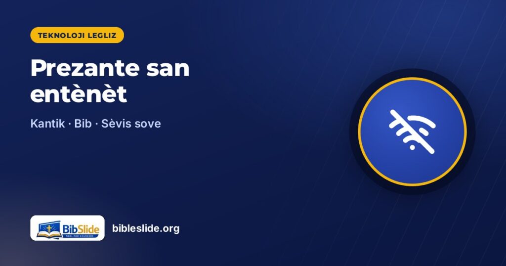 Prezante san entènèt — BibleSlide