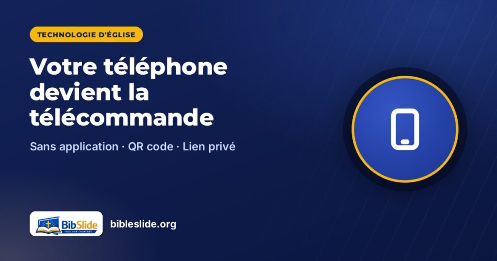 Votre téléphone devient la télécommande — BibleSlide