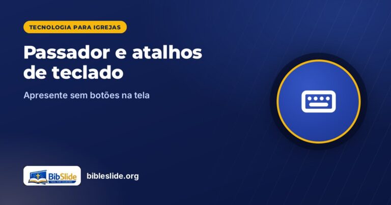 Apresente como um profissional: passador de slides e atalhos de teclado no BibleSlide
