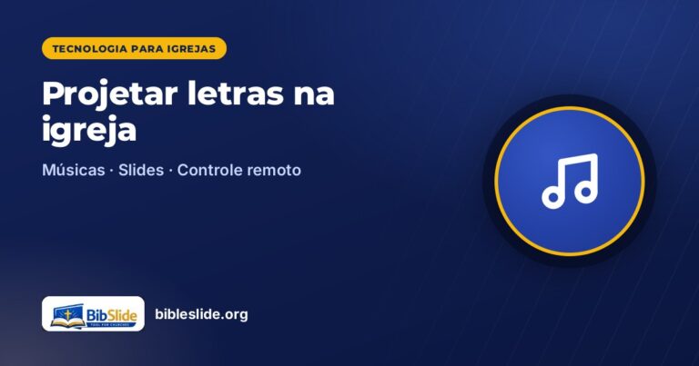 Como projetar letras de músicas na igreja (passo a passo)