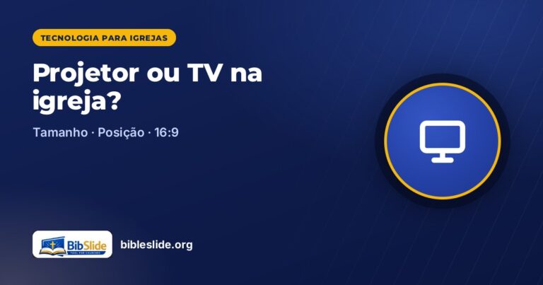 Projetor ou TV para a igreja? Como montar o seu telão