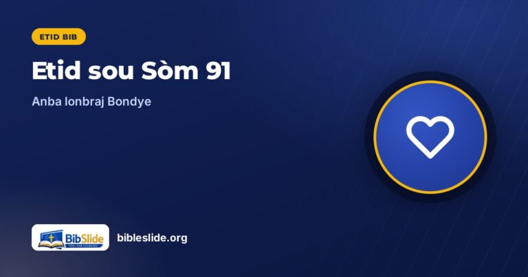 Etid biblik sou Sòm 91: anba lonbraj Bondye ki gen tout pouvwa a