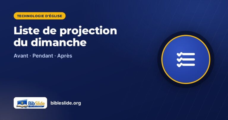 Liste de contrôle du dimanche pour le bénévole de projection
