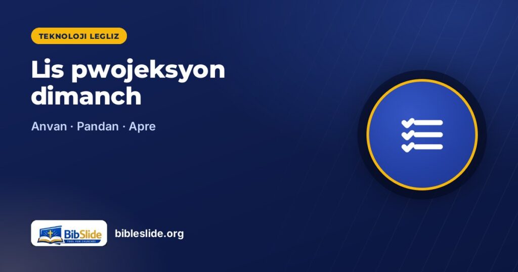 Lis pwojeksyon dimanch — BibleSlide