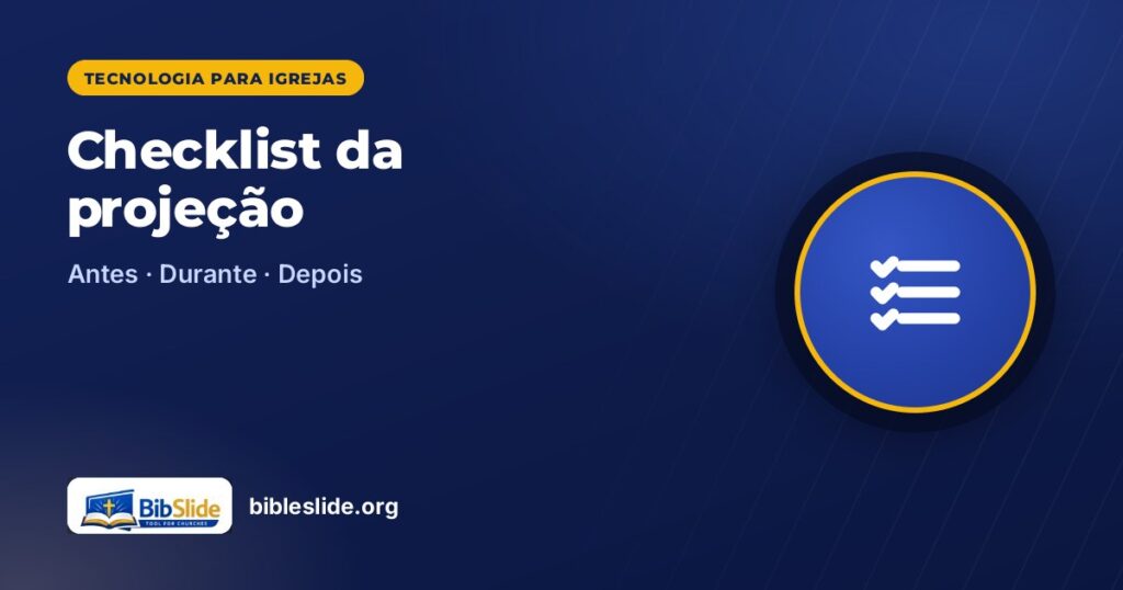 Checklist da projeção — BibleSlide