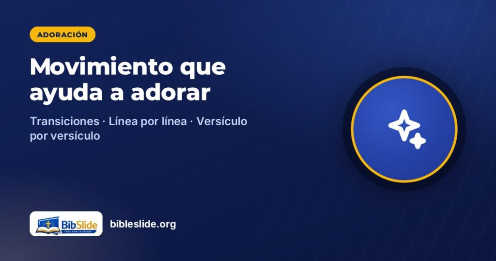 Movimiento que ayuda a adorar — BibleSlide