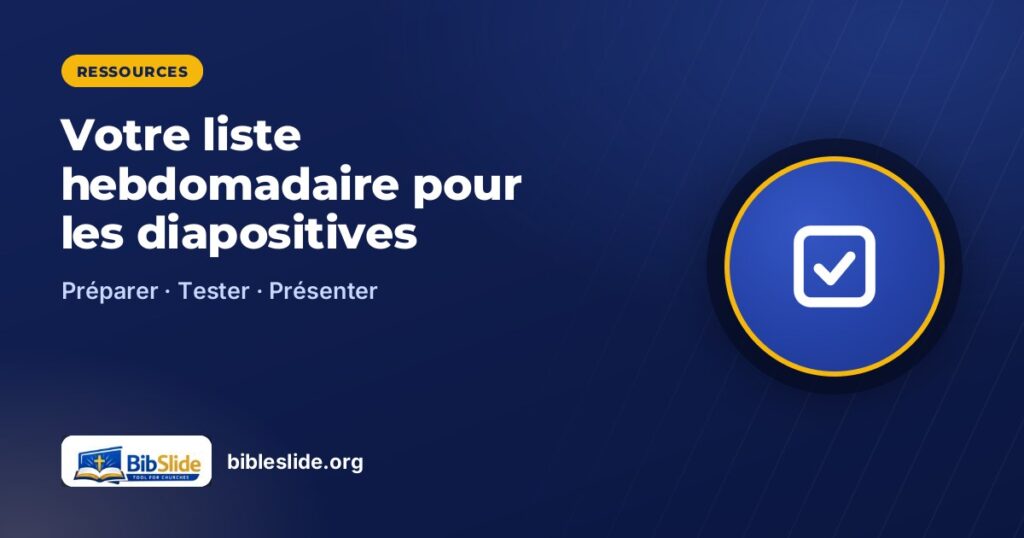 Votre liste hebdomadaire pour les diapositives — BibleSlide